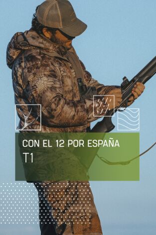 Con el 12 por España. T(T1). Con el 12 por España (T1): Monteando con el 12