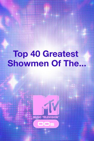 Top 40 Greatest Showmen Of The...