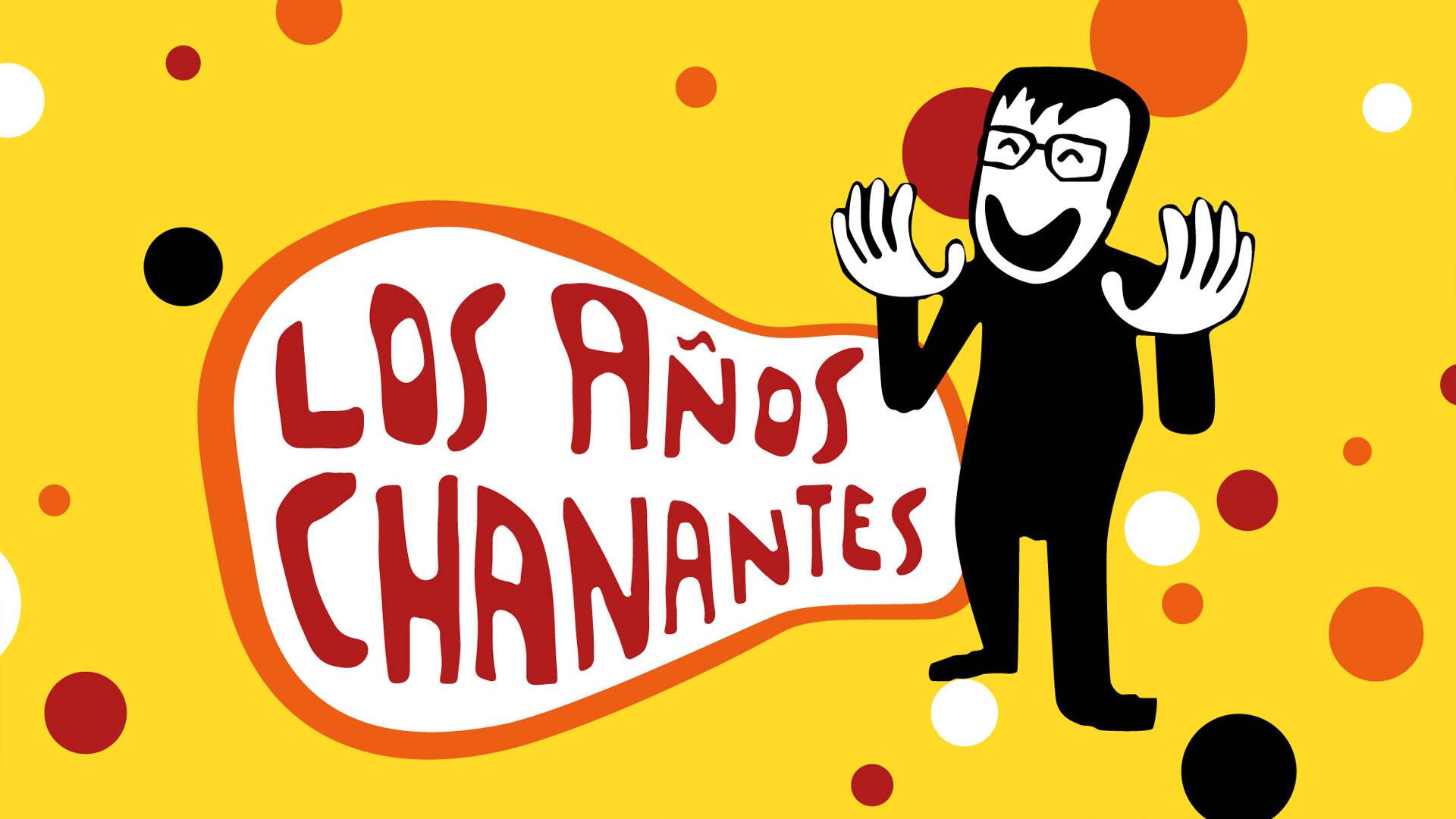 Los años chanantes