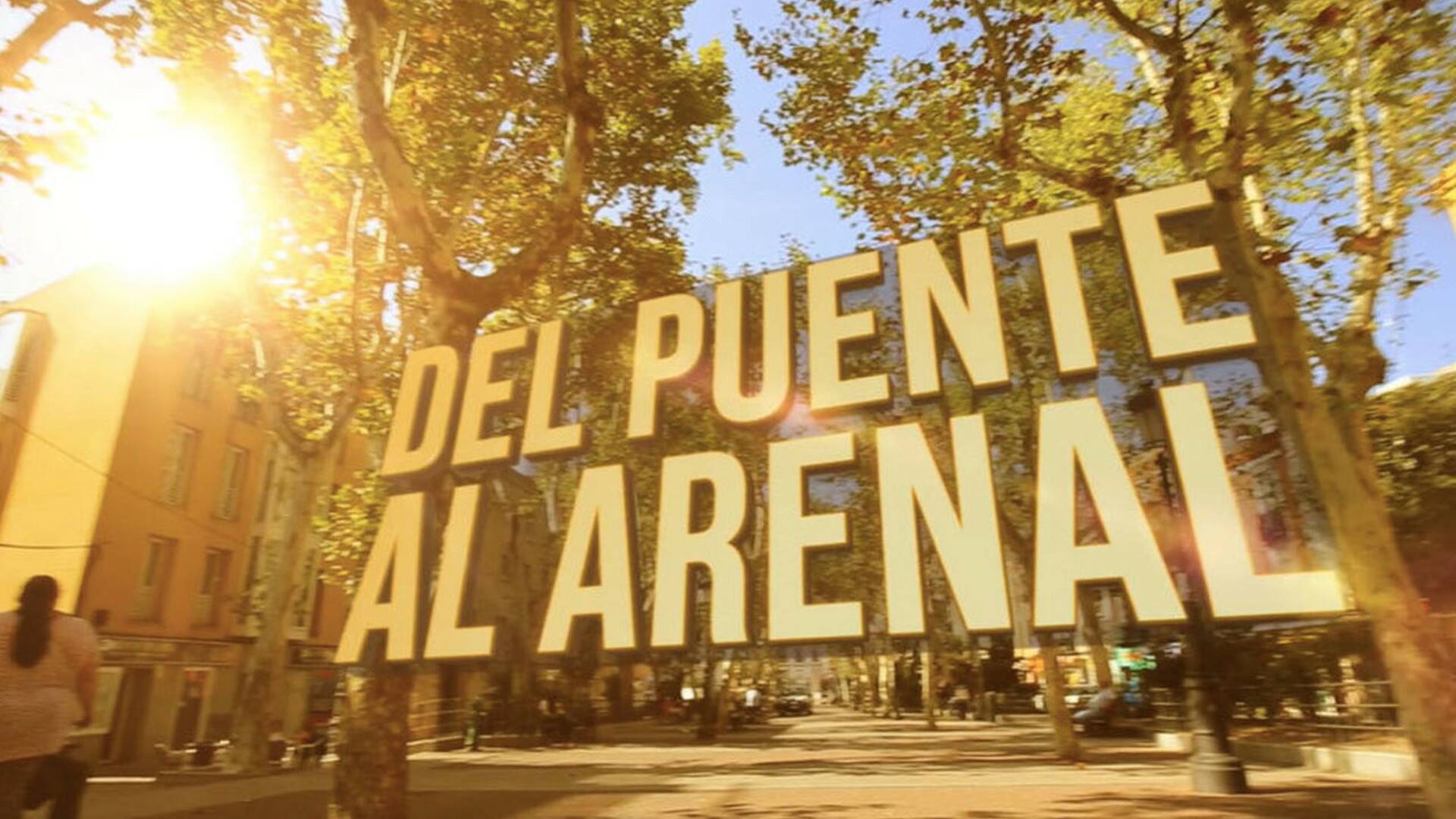 Las calles de mi vida: Del puente al arenal