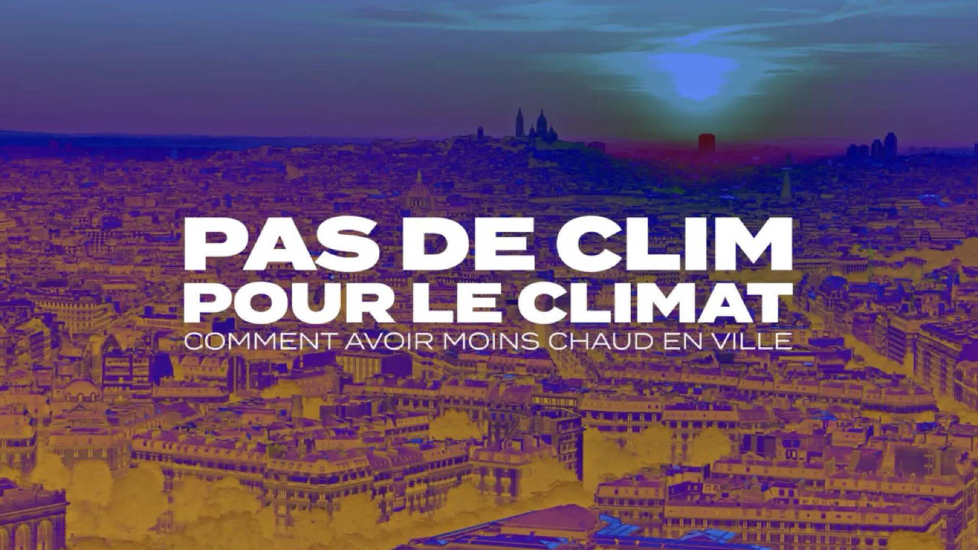 Pas de Clim pour le Climat - comment avoir moins Chaud en Ville
