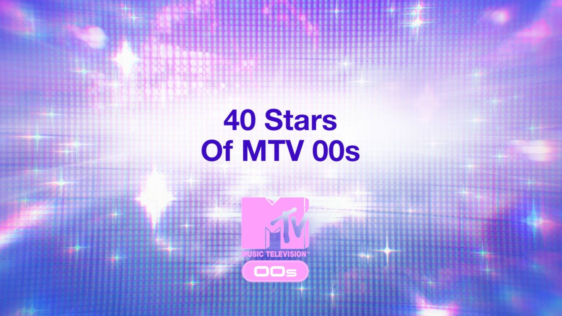 40 Stars Of MTV 00s!