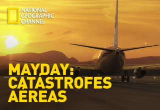 Mayday: catástrofes aéreas 