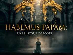 Habemus Papam: Una historia de poder 