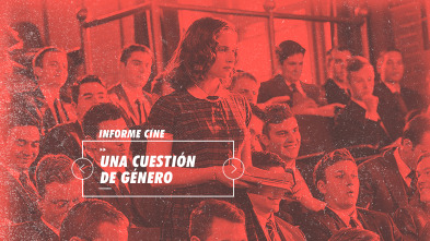Imagen de Informe Cine (T4): Una cuestión de género - 2
