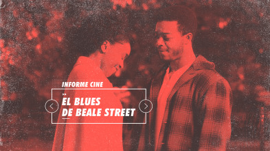 Informe Cine (T4): El Blues de Beale Street