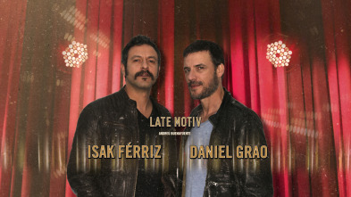 Imagen de Late Motiv (T4): Isak Férriz y Daniel Grao - 2
