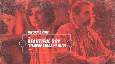 Imagen de Informe Cine (T4): Beautiful boy - 2
