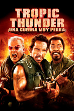 Tropic Thunder: Una guerra muy perra