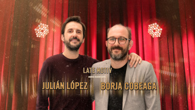 Late Motiv (T4): Julián López y Borja Cobeaga