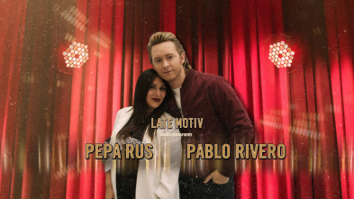 Late Motiv (T4): Pablo Rivero y Pepa Rus