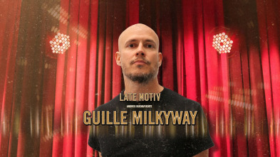 Late Motiv (T4): Guille Milkyway