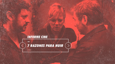 Imagen de Informe Cine (T4): 7 razones para huir - 2