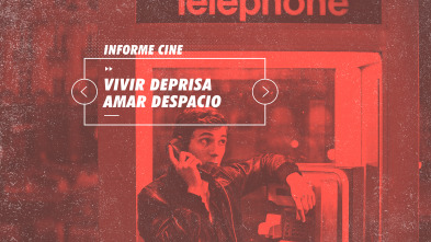 Imagen de Informe Cine (T4): Vivir deprisa, amar despacio - 2