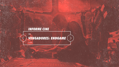 Imagen de Informe Cine (T4): Vengadores: Endgame - 2