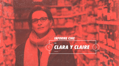 Imagen de Informe Cine (T4): Clara y Claire - 2