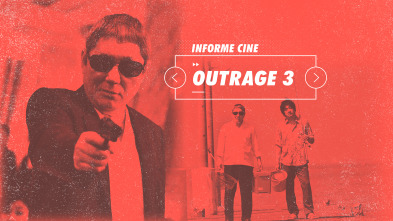 Informe Cine (T4): Outrage (Coda)