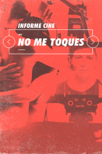 Imagen de Informe Cine (T4): No me toques - 1