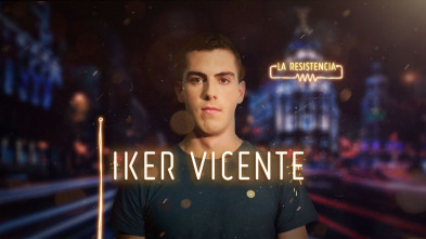 La Resistencia (T2): Iker Vicente