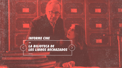 Imagen de Informe Cine (T4): La biblioteca de los libros rechazados - 2