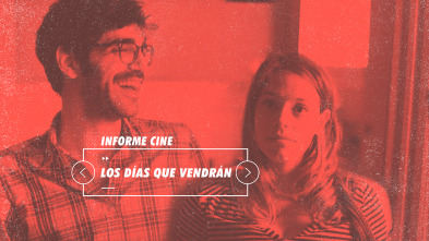 Imagen de Informe Cine (T4): Los días que vendrán - 2