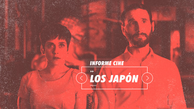 Imagen de Informe Cine (T4): Los Japón - 2