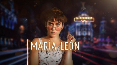 La Resistencia (T2): María León