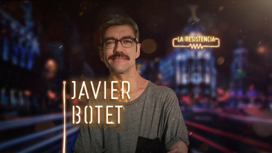 Imagen de La Resistencia (T3): Javier Botet - 2
