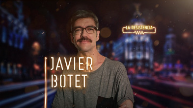 La Resistencia (T3): Javier Botet