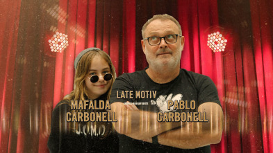 Late Motiv (T5): Mafalda y Pablo Carbonell