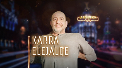 La Resistencia (T3): Karra Elejalde