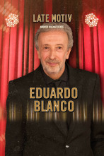 Imagen de Late Motiv (T5): Eduardo Blanco - 1