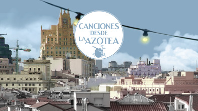 Canciones desde la azotea (T1)