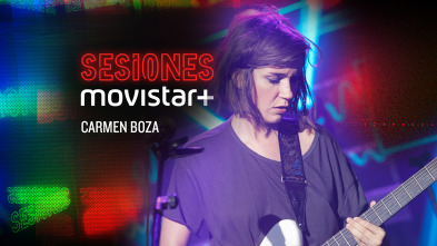 Sesiones Movistar+ (T1): Carmen Boza