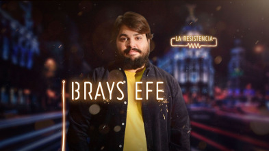 La Resistencia (T3): Brays Efe