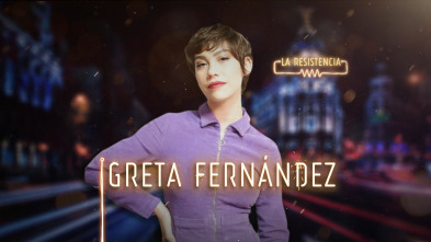 La Resistencia (T3): Greta Fernández