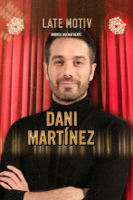 Late Motiv (T5): Dani Martínez