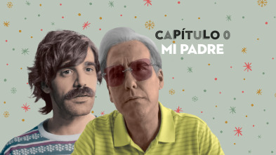 Imagen de Capítulo 0 (T2): Ep.8 Mi padre - 2