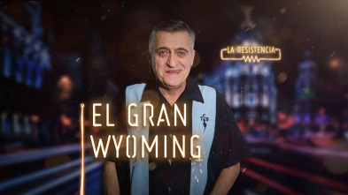 La Resistencia (T3): El Gran Wyoming