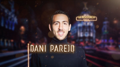 La Resistencia (T3): Dani Parejo