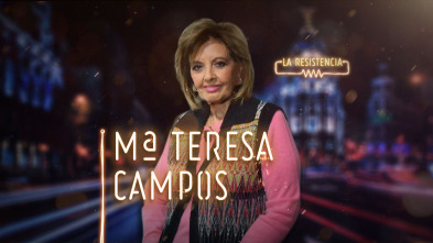 La Resistencia (T3): Mª Teresa Campos