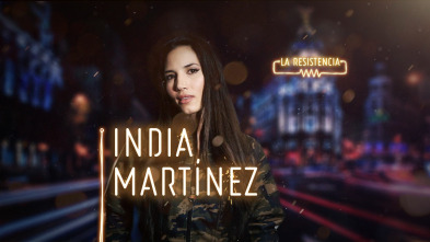 La Resistencia (T3): India Martínez