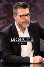 LocoMundo (T5): El miedo