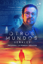 Imagen de Otros Mundos: Señales: Señales. Próspera, la primera abducida - 1