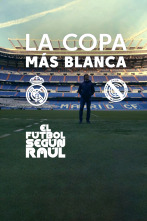 Imagen de El fútbol según Raúl (1): La Copa más blanca - 1