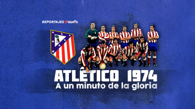 Atlético 1974. A un minuto de la gloria