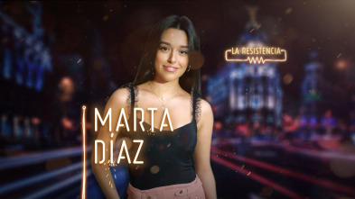 La Resistencia (T3): Marta Díaz