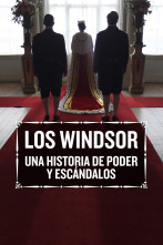 Los Windsor: una historia de poder y escándalos 