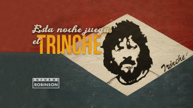Imagen de Informe Robinson (5): Esta noche juega el Trinche - 2