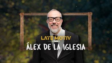 Imagen de Late Motiv (T5): Alex de la Iglesia - 2